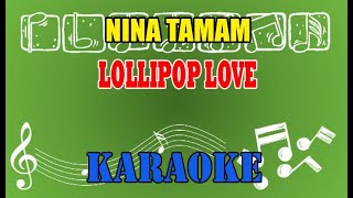 lollipop love Nina Tamam Karaoke