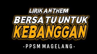 Bersatu untuk Kebangaan Anthem PPSM Magelang