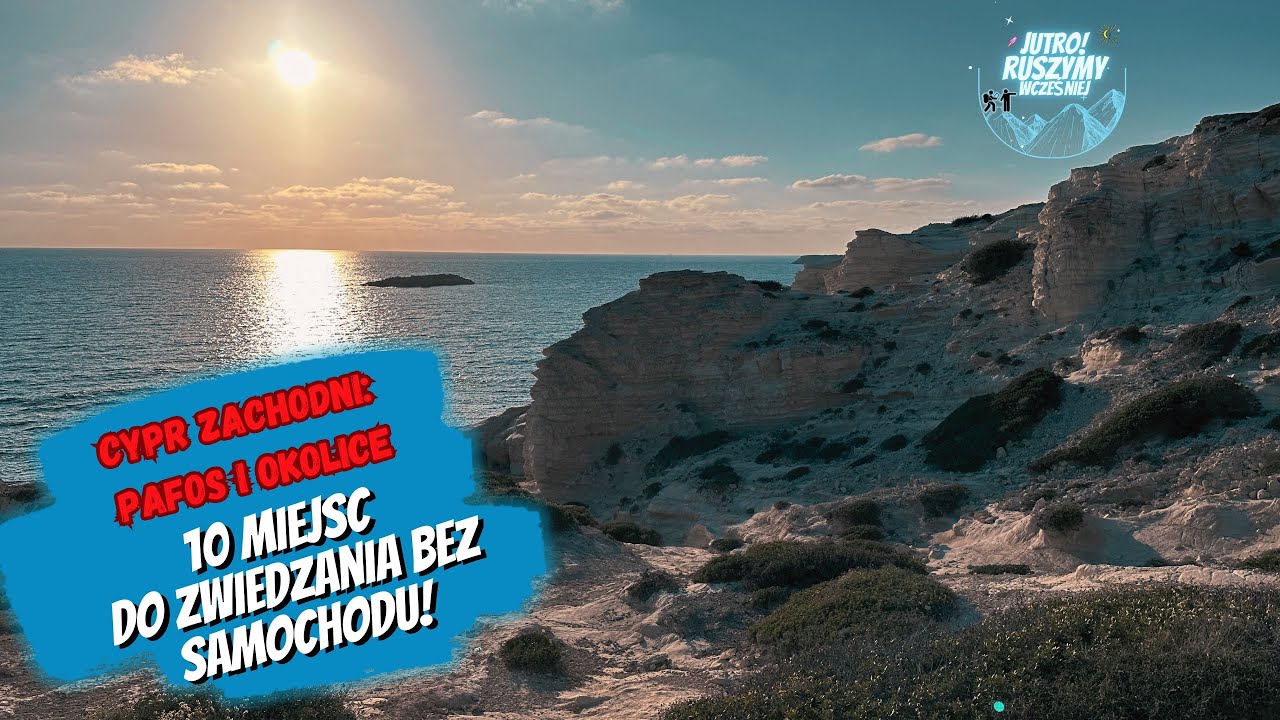 Cypr Zachodni: Pafos i okolice - 10 miejsc do zwiedzania bez samochodu!