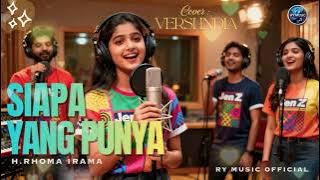 SIAPA YANG PUNYA - H. RHOMA IRAMA (COVER VERSI INDIA)