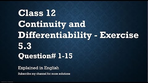 Class 12 Continuity and Differentiability 5.3 - Qs#1-15 (In English)- NCERT CBSE