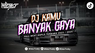 DJ KAMU BANYAK GAYA FULL BEAT KOPLO TERBARU 2023 / 2024 - Viral Tiktok Kalian Cari ❗❗