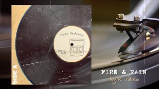 Fire & Rain | Blake Henderson | Lyric Video