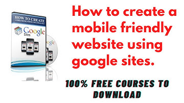 100% free courses to download | how to create a mobile friendly website using google sites