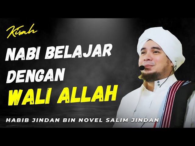 KISAH SEORANG NABI YANG BELAJAR DENGAN WALI | Habib Jindan bin Novel bin Salim bin Jindan class=