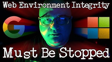 Web Environment Integrity Must Be Stopped: Enslavement By "Remote Attestation"