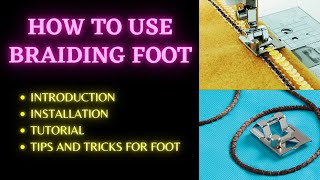 How to Use Braiding Foot - Installation & Tutorial
