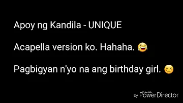 Apoy ng Kandila - UNIQUE (Acapella Version ni Precious 😁)