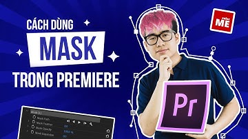 CHUYỂN CẢNH MASKING TRANSITION - HIỆU ỨNG CHUYỂN CẢNH TRONG ADOBE PREMIERE | COLORME