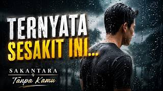 Saat Rindu Hanya Bisa Dipendam Sendirian | Sakantara - Tanpa Kamu (Official Music Video)