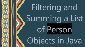 Filtering and Summing a List of Person Objects in Java