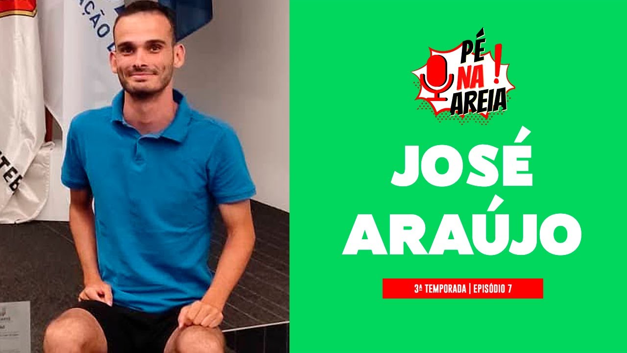 Pé na Areia: 3ªT. Ep.7 | José Araújo