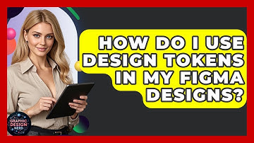 How Do I Use Design Tokens In My Figma Designs? - Graphic Design Nerd