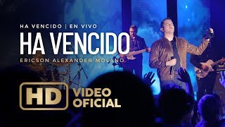 Ha Vencido | En Vivo | SIngle | Ericson Alexander Molano chords