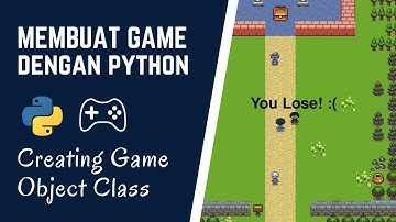 Membuat Game dengan Python - Creating Game Object Class