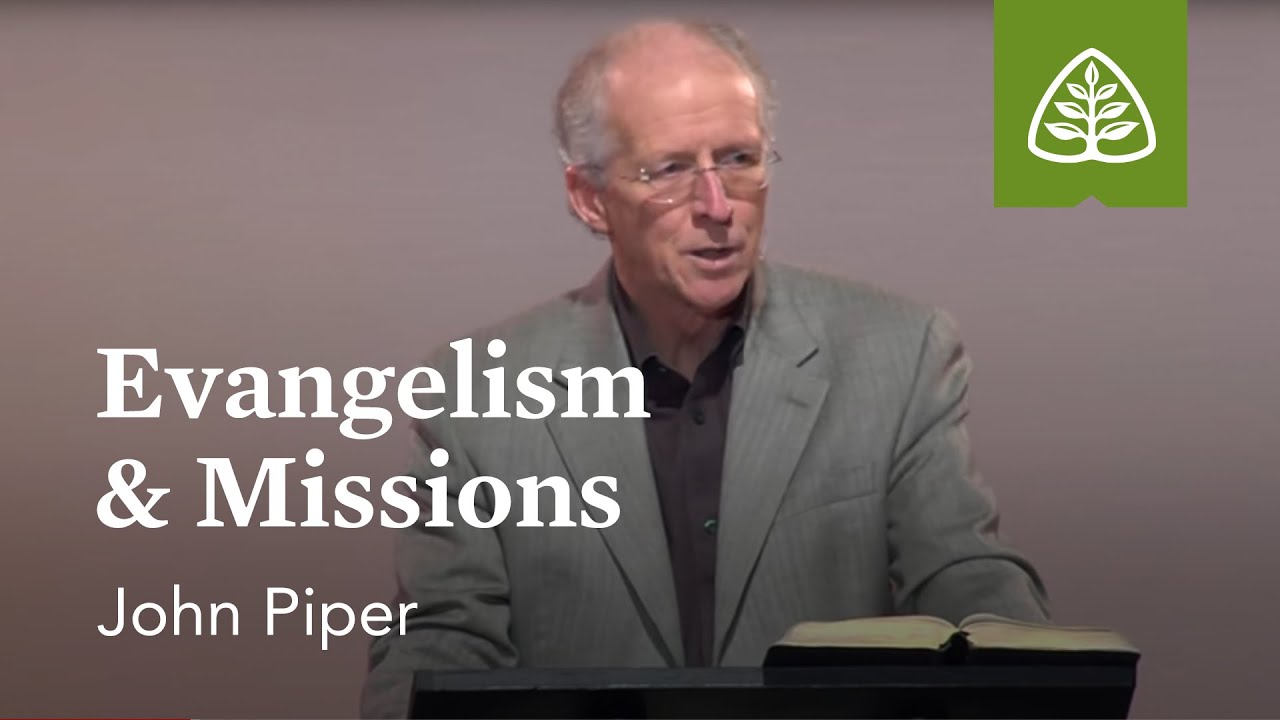 John Piper: Evangelism & Missions - YouTube