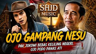 OJO GAMPANG NESU - Pak Jokowi bebas keliling Negeri