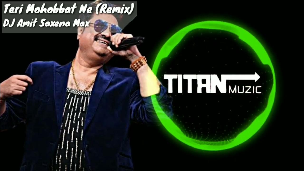 Teri Mohobbat Ne Remix Broken Dreams Dj Amit Saxena Max Youtube