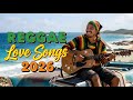 BEST REGGAE 2026 💕 Romantic Love Songs Mix | Island Vibes Reggae 2026
