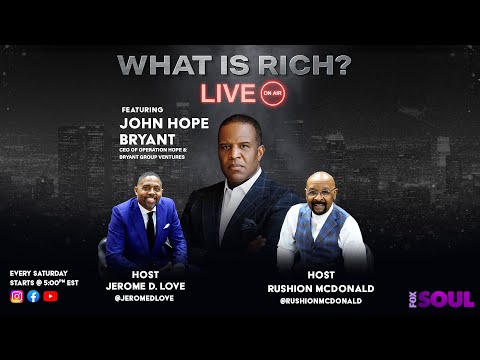 What Is Rich? Live Featuring John Hope Bryant