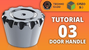 Creo Parametric Tutorial 03| Door Handle| Part Modeling| Techno CADD