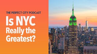 Is NYC Really The Greatest City in the World?