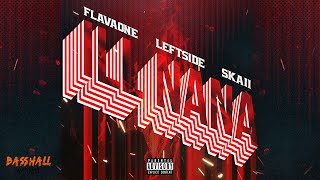 FlavaOne, Leftside & SKAII - Ill Nana (Official Lyric Video)