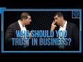 Who To Trust in Business?