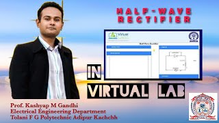 Virtual Electrical Experiment - Half Wave Rectifier by Prof. Kashyap M Gandhi from TolaniPolytechnic
