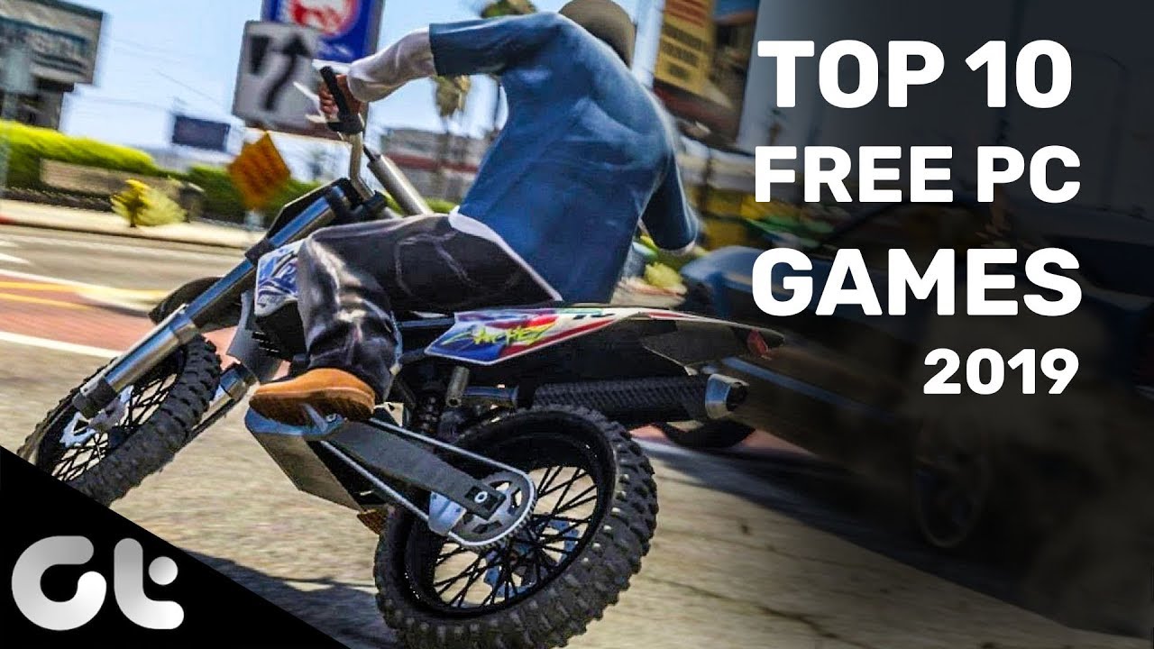 Top 10 Best Free PC Games in 2019 (Super Graphics) | GT ...