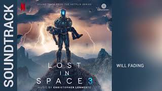Lost in Space: Season 3 – Will Fading (Soundtrack by Christopher Lennertz)