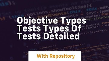 Objective types tests types of tests detailed
