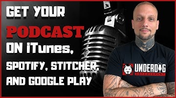Podcast Hosting And Submission Simple Tutorial (iTunes, Spotify, Stitcher, And Google Play)