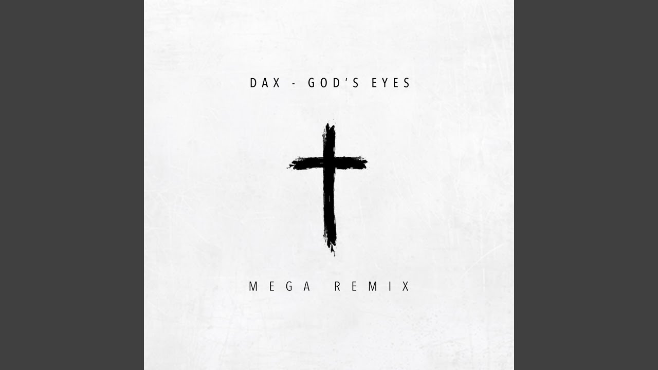 God's Eyes (Mega Remix)