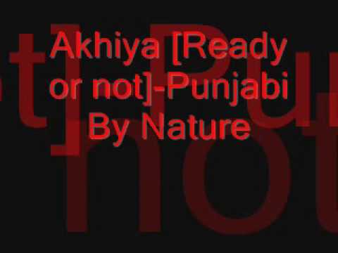 Akhiya[Ready or not]-Punjabi By Nature