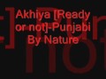 Akhiya[Ready or not]-Punjabi By Nature Mp3 Song