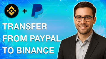 How To Transfer From Paypal To Binance [2025 Guide]