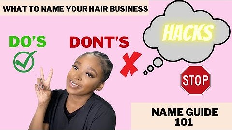 How To Name Your Hair Business + Tips + Hacks + (Quick Walk Through)