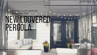 Spring Clean with Me|New Louvered Pegola|Patio Refresh