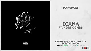 Pop Smoke - &quot;Diana&quot; Ft. King Combs (Shoot for the Stars, Aim for the Moon)