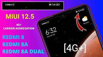 Redmi 8/8a Dual Enable Carrier Aggregation [4G+] In MIUI 12.5 Update 🤔