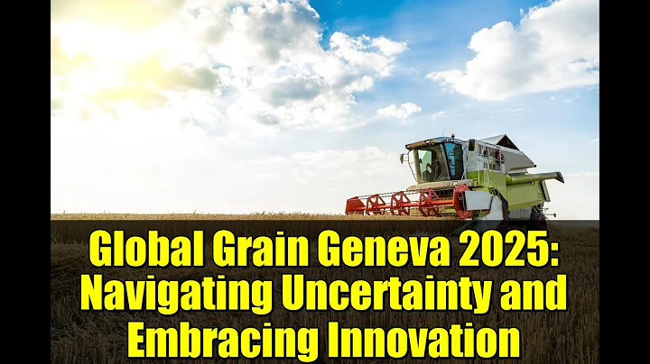 Global Grain Geneva 2025: Navigating Uncertainty and Embracing Innovation
