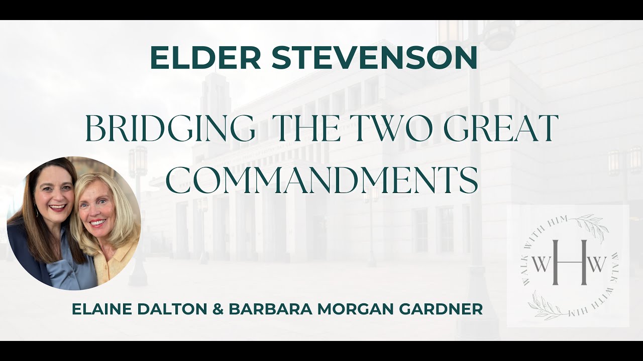 Bridging The Two Great Commandments Elder Stevenson YouTube bridging the two great commandments elder stevenson youtube