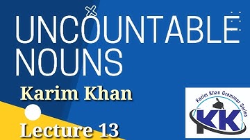 Uncountable Nouns by Karim khan/ Lecture 13