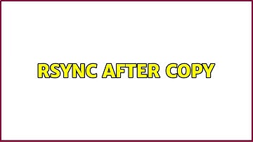 Unix & Linux: Rsync after copy (2 Solutions!!)