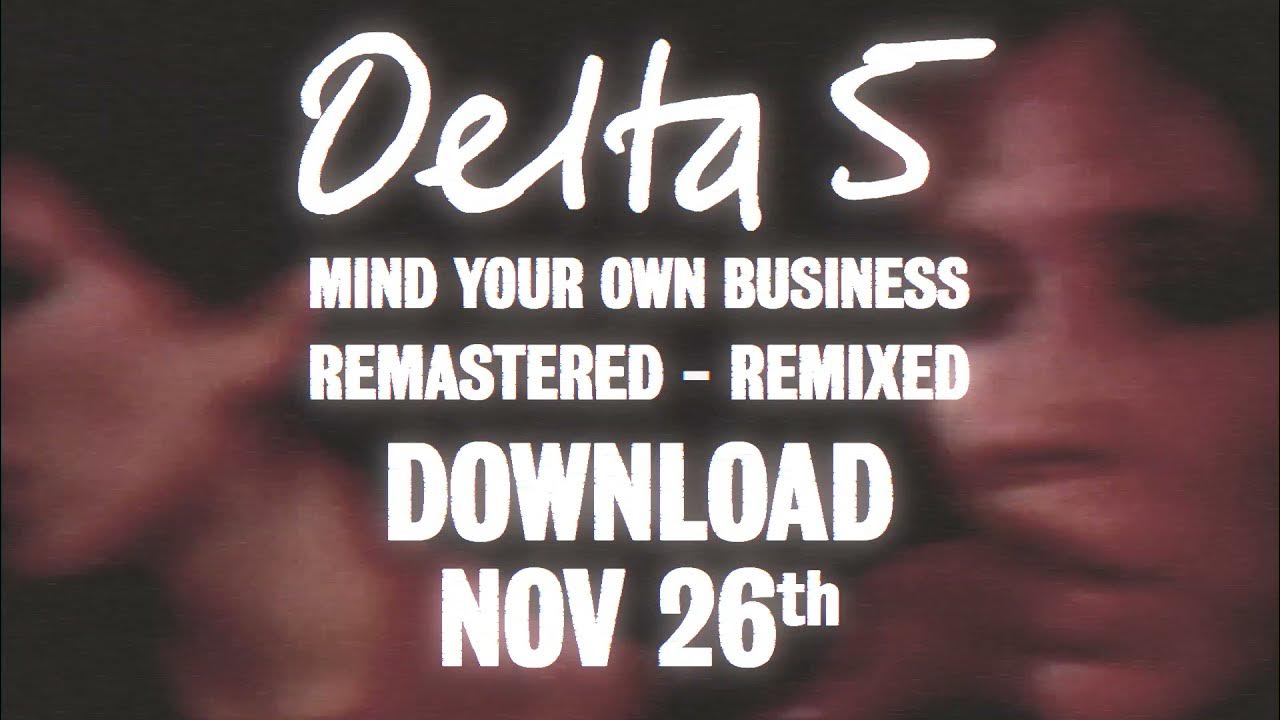 Delta 5 Mind Your Own Business Lyrics Delta 5 - Mind Your Own Business 2021 remaster - YouTube
