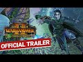 Total War Warhammer II Official Trailer- The Twisted and Twilight