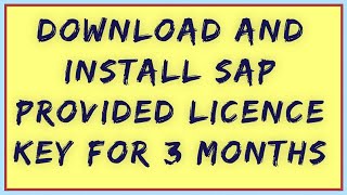 Install SAP Provided License key for 3 Months | Install SAP License | SAP License installation.