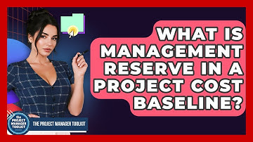 What Is Management Reserve In A Project Cost Baseline? - The Project Manager Toolkit