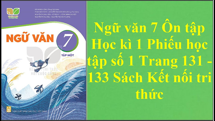 Soạn văn 7 ôn tập phần tiếng việt trang 132 năm 2024